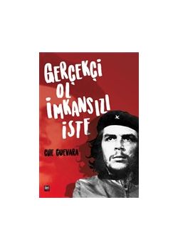 Gerçekçi Ol İmkansızı İste