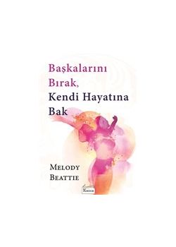 Başkalarını Bırak, Kendi Hayatına