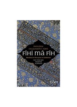 Fihi Ma Fih - Mevlana'nın Konuşma ve Sohbetleri