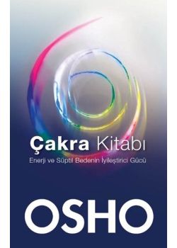 Çakra Kitabı - Enerji ve Süptil Bedenin İyileştirici Gücü