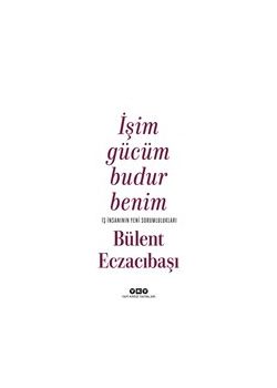 İşim Gücüm Budur Benim - İş İnsanının Yeni Sorumlulukları