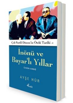 İnönü ve Bayar'lı Yıllar - Ayşe Hür Tarih Seti (2 Kitap Birarada)
