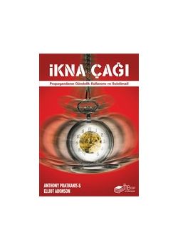İkna Çağı - Propagandanın Gündelik Kullanımı ve Suistimali