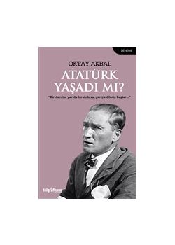 Atatürk Yaşadı mı?