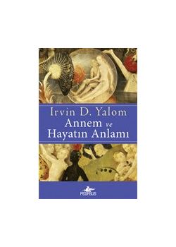 Annem ve Hayatın Anlamı