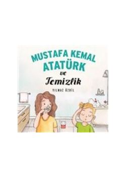 Mustafa Kemal Atatürk ve Temizlik