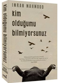 Kim Olduğumu Bilmiyorsunuz