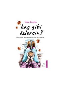 Kaç Gibi Özlersin