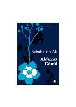 Aldırma Gönül