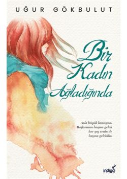 Bir Kadın Ağladığında