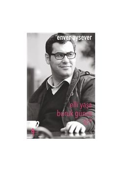 Elli Yaşa Buruk Günce 47 