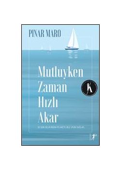 Mutluyken Zaman Hızlı Akar