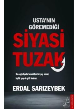 Ustanın Göremediği Siyasi Tuzak