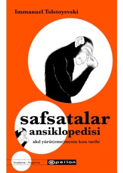 Safsatalar Ansiklopedisi - Akıl Yürüt(eme)menin Kısa Tarihi