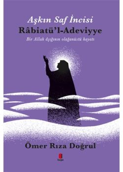 Aşkın Saf İncisi Rabiatü'l-Adeviyye