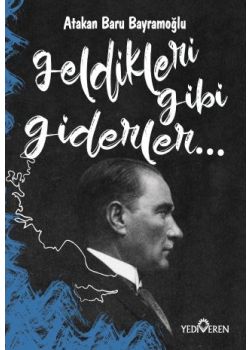 Geldikleri Gibi Giderler 