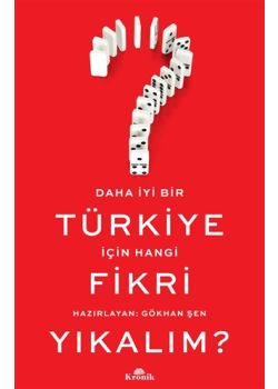 Daha İyi Bir Türkiye İçin Hangi Fikri Yıkalım?