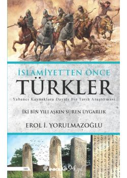 İslamiyet'ten Önce Türkler - İki Bin Yılı Aşkın Süren Uygarlık