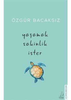 Yaşamak Sakinlik İster 