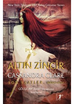 Altın Zincir - Son Saatler (Birinci Kitap)