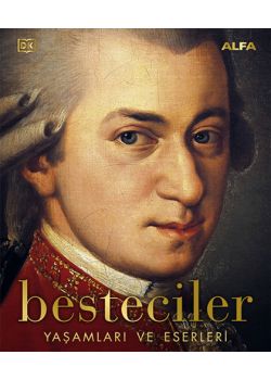 Besteciler - Yaşamları ve Eserleri