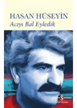 Acıyı Bal Eyledik