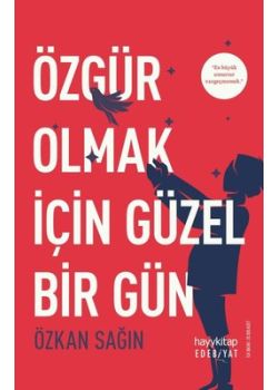 Özgür Olmak için Güzel Bir Gün