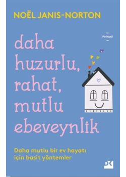 Daha Huzurlu Rahat Mutlu Ebeveynlik