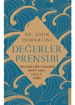 Değerler Prensibi - Anlamlı Bir Yaşamın Basit Ama Güçlü Sırrı 