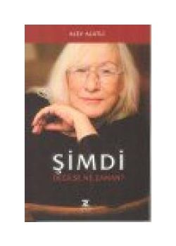 Simdi Degilse Ne Zaman?