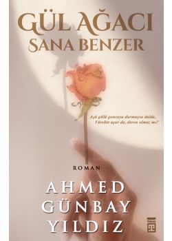 Gül Ağacı Sana Benzer
