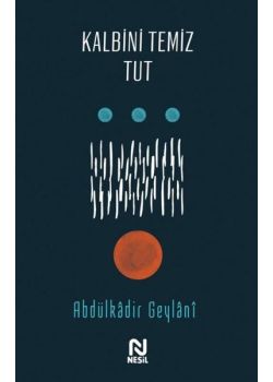 Kalbini Temiz Tut