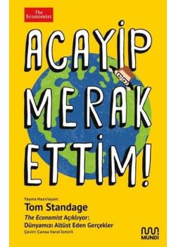 Acayip Merak Ettim - The Economist Açıklıyor - Dünyamızı Altüst Eden Gerçekler