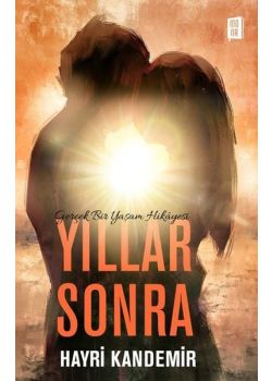 Yıllar Sonra - Gerçek Bir Yaşam Hikayesi