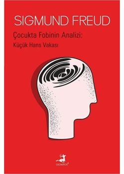 Çocukta Fobinin Analizi - Küçük Hans Vakası 