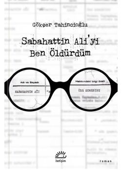 Sabahattin Ali'yi Ben Öldürdüm