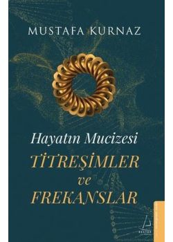 Titreşimler ve Frekanslar - Hayatın Mucizesi 