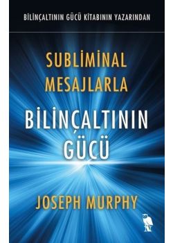 Subliminal Mesajlarla Bilinçaltının Gücü 