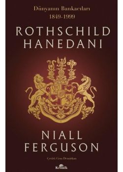 Rothschild Hanedanı - Dünyanın Bankacıları 1849-1999