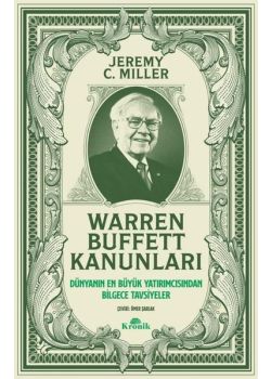Warren Buffett Kanunları - Dünyanın En Büyük Yatırımcısından Bilgece Tavsiyeler