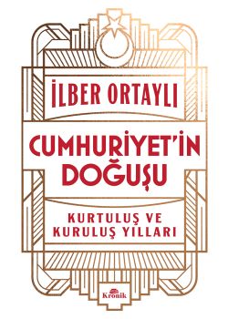 Cumhuriyetin Doğuşu - Kurtuluş ve Kuruluş Yılları 