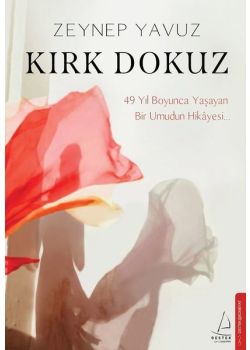 Kırk Dokuz - 49 Yıl Boyunca Yaşayan Bir Umudun Hikayesi