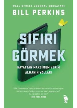 Sıfırı Görmek - Hayattan Maksimum Verim Almanın Yolları
