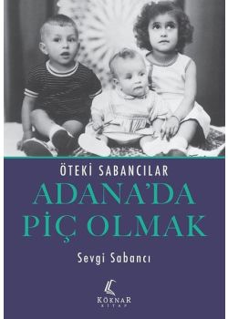 Adana'da Piç Olmak - Öteki Sabancılar