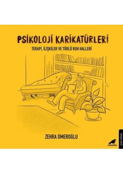 Psikoloji Karikatürleri-Terapi İlişkiler ve Türlü Ruh Halleri