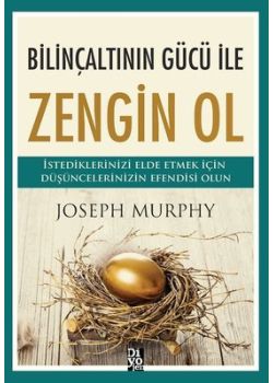 Bilinçaltının Gücü İle Zengin Ol