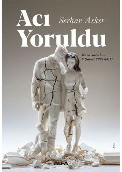 Acı Yoruldu