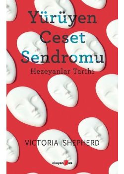 Yürüyen Ceset Sendromu - Hezeyanlar Tarihi