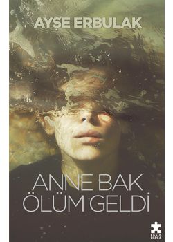 Anne Bak Ölüm Geldi