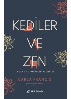 Kediler ve Zen - A'dan Z'ye Japon Kedi Felsefesi
